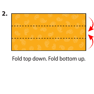 Rectangle cloth with instructions to "Fold top down and fold bottom up."
