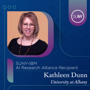 Kathleen Dunn from University at Albany and 2024 SUNY-IBM Alliance grant recipient profile picture. 