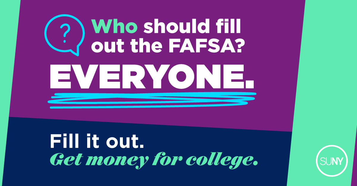 FAFSA Graphic with text "everyone should fill out the FAFSA"