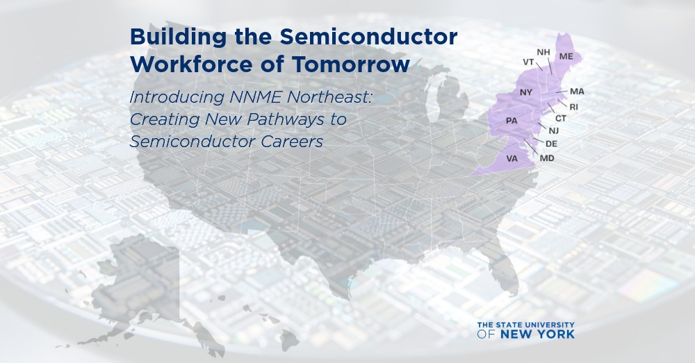 Blog feature image with text overlay: 'Building the Semiconductor Workforce of Tomorrow.' Background features a map of the Northeast US over a silicon semiconductor wafer." The SUNY logo is in the corner.